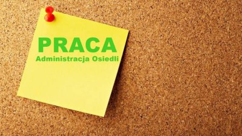 Oferta pracy - Administracja Osiedli